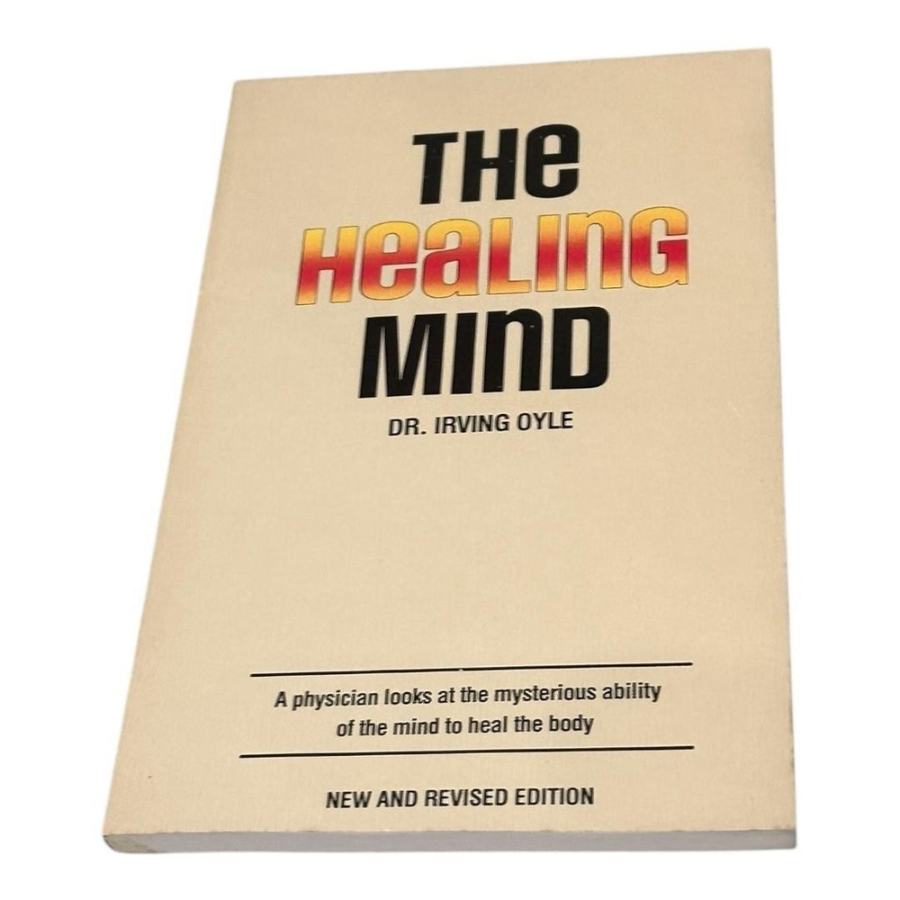 The Healing Mind Dr Irving Oyle New Revised Edition Paperback Celestial Arts